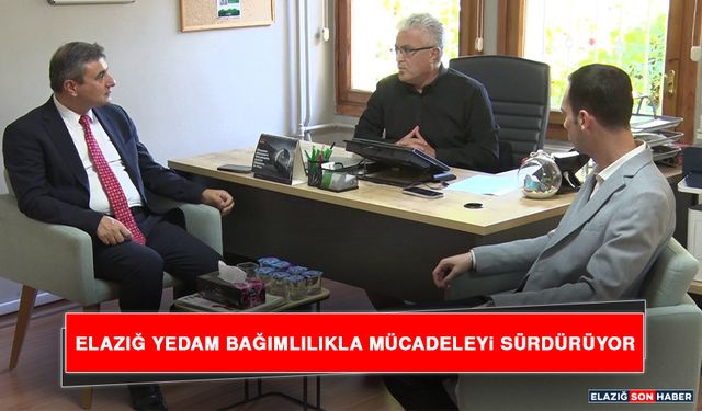 Elazığ Yedam Bağımlılıkla Mücadeleyi Sürdürüyor