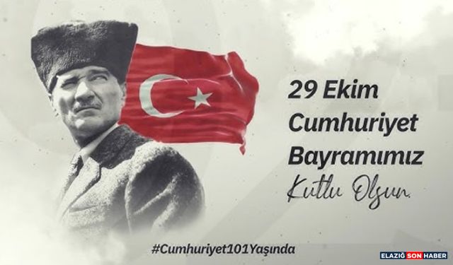 Cumhuriyetimizin 101. Yaşı Kutlu Olsun…