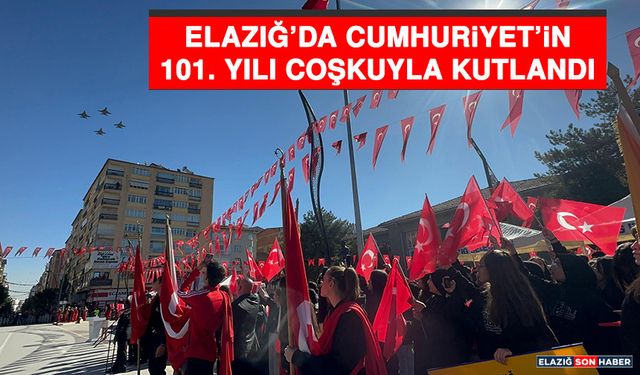 Elazığ’da Cumhuriyet’in 101. Yılı Coşkuyla Kutlandı