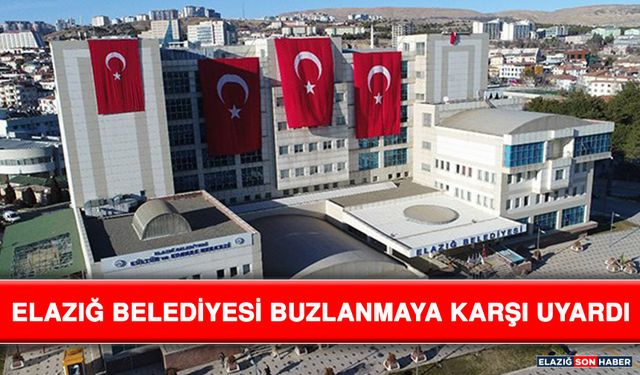 Elazığ Belediyesi Buzlanmaya Karşı Uyardı