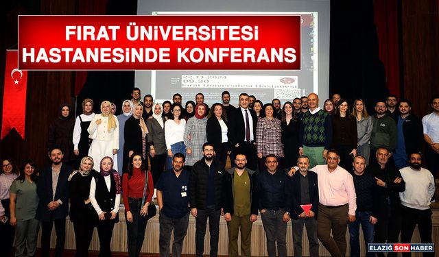 Fırat Üniversitesi Hastanesinde Konferans