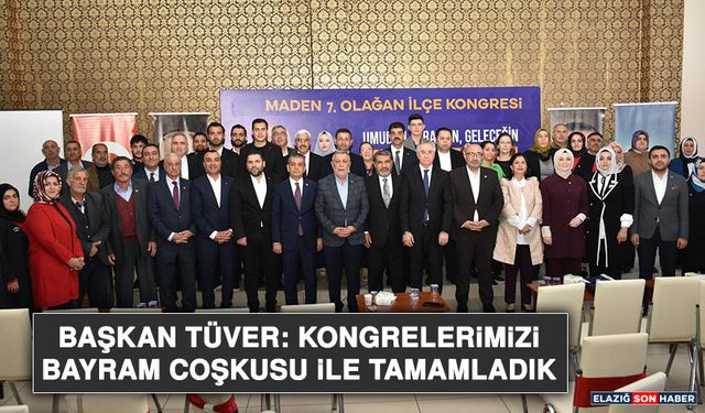 Başkan Tüver: Kongrelerimizi Bayram Coşkusu İle Tamamladık