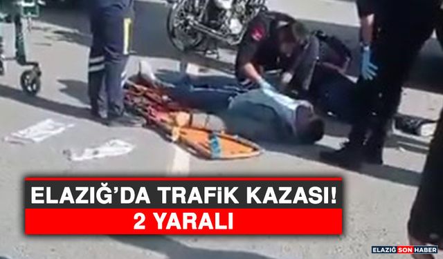 Elazığ’da Trafik Kazası: 2 Yaralı