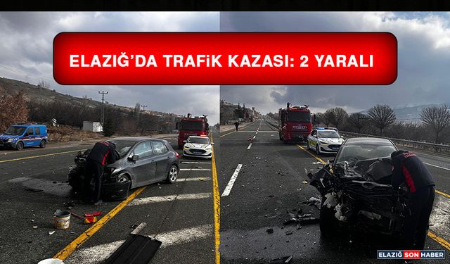 Elazığ’da Trafik Kazası: 2 Yaralı