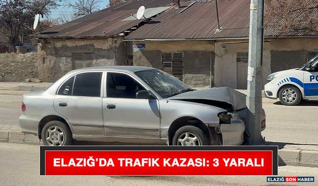 Elazığ’da Trafik Kazası: 3 Yaralı