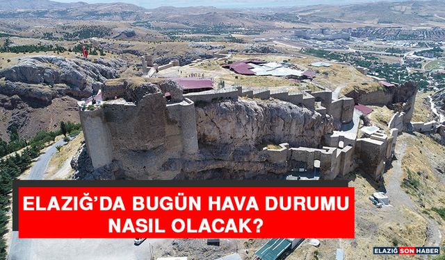 5 Kasım’da Elazığ’da Hava Durumu Nasıl Olacak?