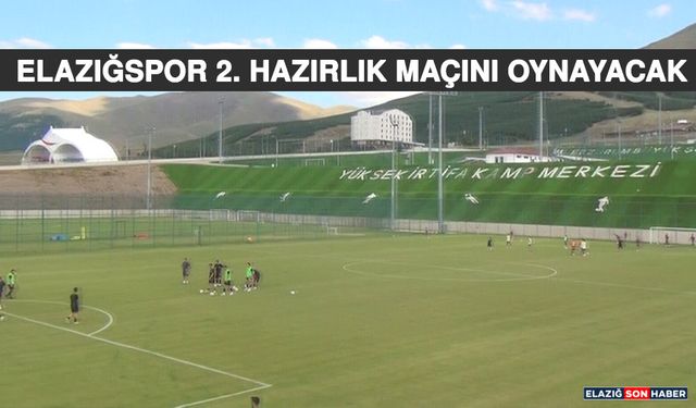 Elazığspor 2. Hazırlık Maçını Oynayacak