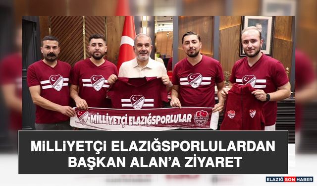 Milliyetçi Elazığsporlulardan Başkan Alan’a Ziyaret
