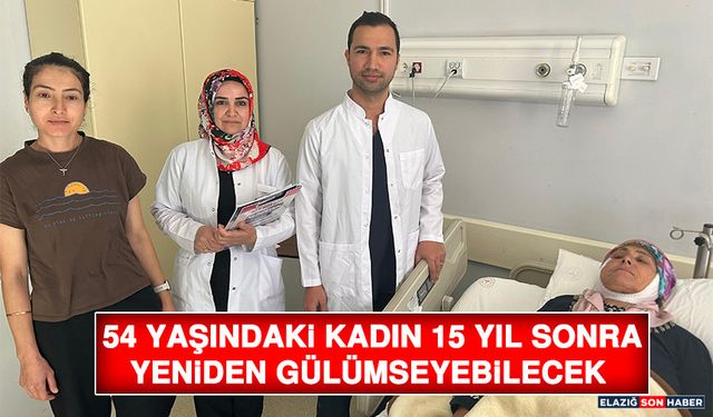 54 Yaşındaki Kadın 15 Yıl Sonra Yeniden Gülümseyebilecek