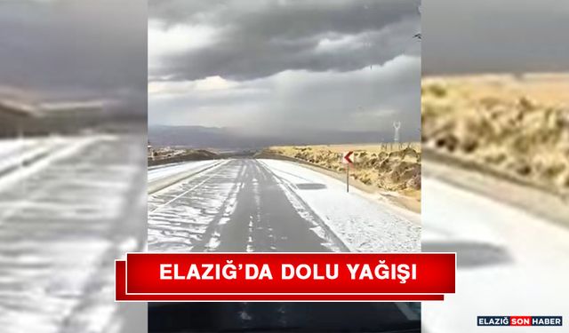 Elazığ’da Dolu Yağışı