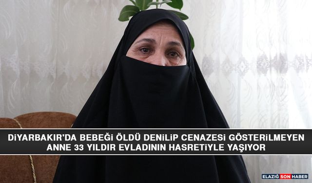 Diyarbakır'da Bebeği Öldü Denilip Cenazesi Gösterilmeyen Anne 33 Yıldır Evladının Hasretiyle Yaşıyor