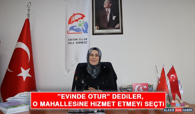 "Evinde Otur" Dediler, O Mahallesine Hizmet Etmeyi Seçti