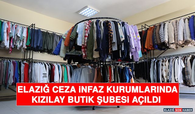 Elazığ Ceza İnfaz Kurumlarında Kızılay Butik Şubesi Açıldı