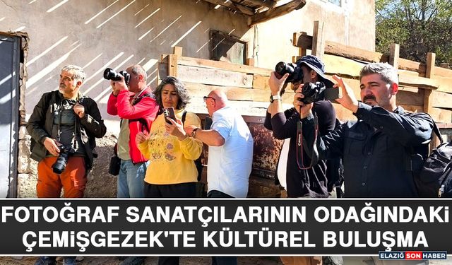 Fotoğraf Sanatçılarının Odağındaki Çemişgezek'te Kültürel Buluşma