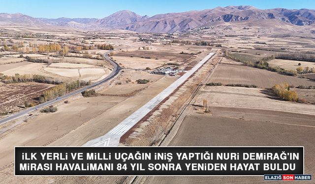 İlk Yerli ve Milli Uçağın İniş Yaptığı Nuri Demirağ'ın Mirası Havalimanı 84 Yıl Sonra Yeniden Hayat Buldu