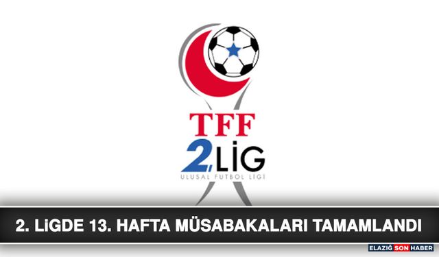 2. Ligde 13. Hafta Müsabakaları Tamamlandı