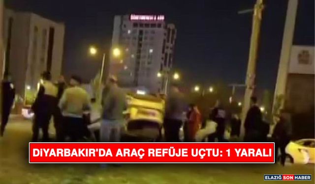 Diyarbakır'da Araç Refüje Uçtu: 1 Yaralı