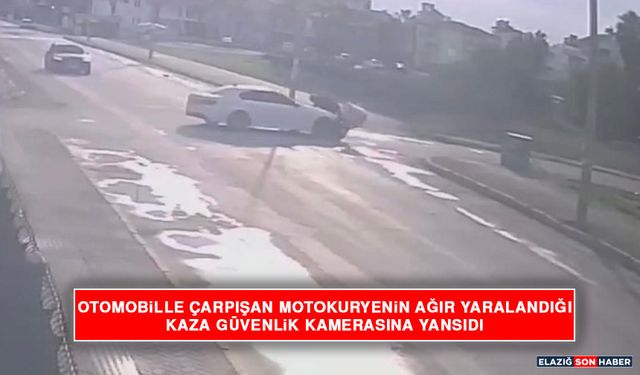 Otomobille Çarpışan Motokuryenin Ağır Yaralandığı Kaza Güvenlik Kamerasına Yansıdı