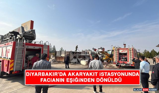 Diyarbakır'da Akaryakıt İstasyonunda Facianın Eşiğinden Dönüldü