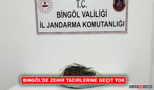 Bingöl'de Zehir Tacirlerine Geçit Yok