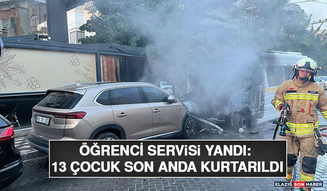 Öğrenci Servisi Yandı: 13 Çocuk Son Anda Kurtarıldı