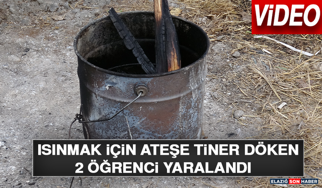 Isınmak İçin Ateşe Tiner Döken 2 Öğrenci Yaralandı