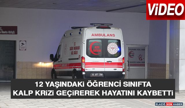 12 Yaşındaki Öğrenci Sınıfta Kalp Krizi Geçirerek Hayatını Kaybetti