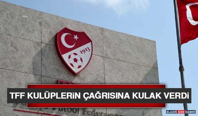 TFF Kulüplerin Çağrısına Kulak Verdi
