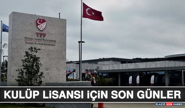 Kulüp Lisansı İçin Son Günler