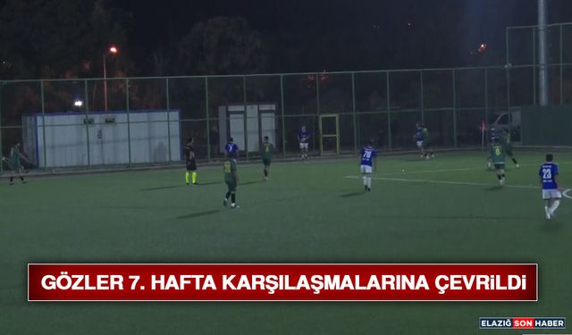 Gözler 7. Hafta Karşılaşmalarına Çevrildi