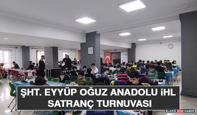 Şht. Eyyüp Oğuz Anadolu İHL Satranç Turnuvası