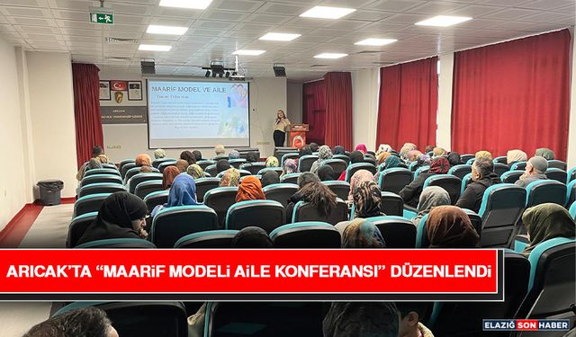 Arıcak’ta “Maarif Modeli Aile Konferansı” Düzenlendi