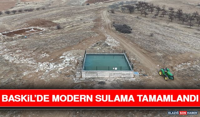 Baskil’de Modern Sulama Tamamlandı