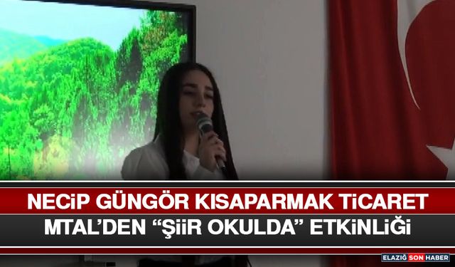 Necip Güngör Kısaparmak Ticaret MTAL’den “Şiir Okulda” Etkinliği