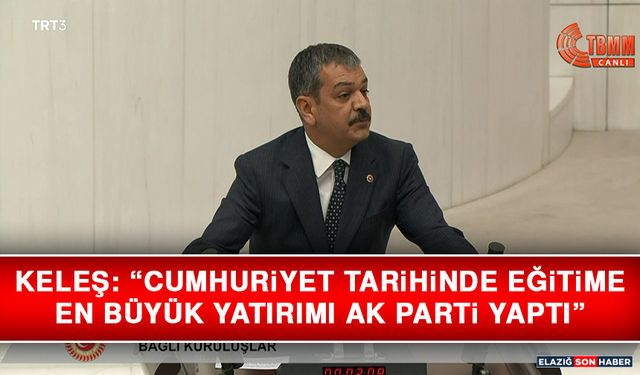 Keleş: “Cumhuriyet Tarihinde Eğitime En Büyük Yatırımı AK Parti Yaptı”