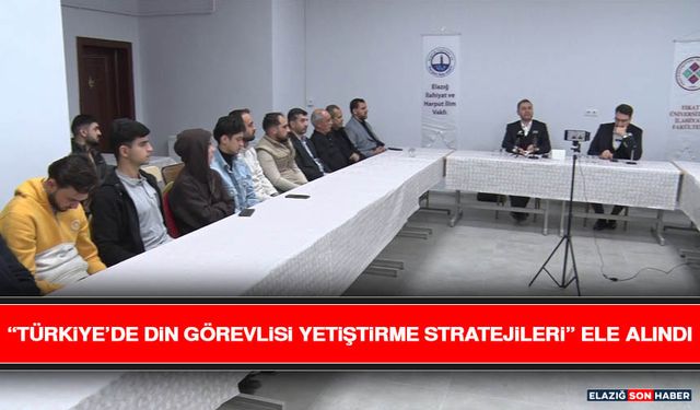 “Türkiye’de Din Görevlisi Yetiştirme Stratejileri” Ele Alındı