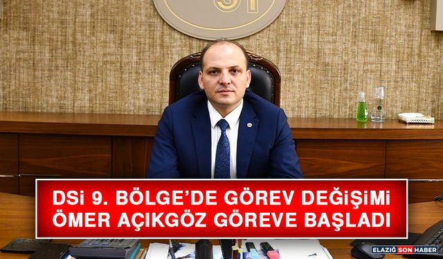 DSİ 9. Bölge’de Görev Değişimi: Ömer Açıkgöz Göreve Başladı