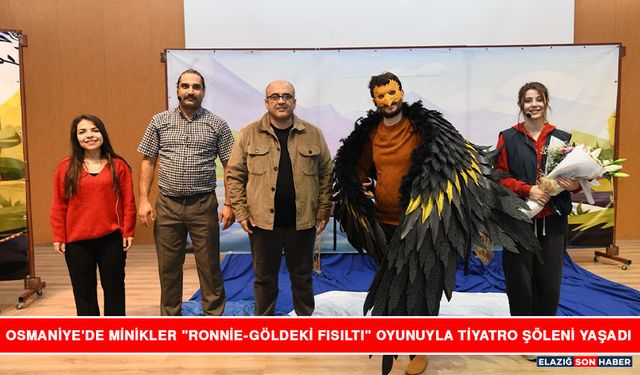 Osmaniye'de Minikler "Ronnie-Göldeki Fısıltı" Oyunuyla Tiyatro Şöleni Yaşadı