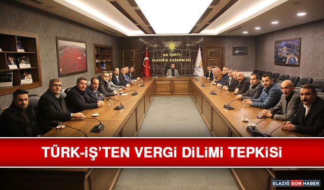 Türk-İş’ten Vergi Dilimi Tepkisi