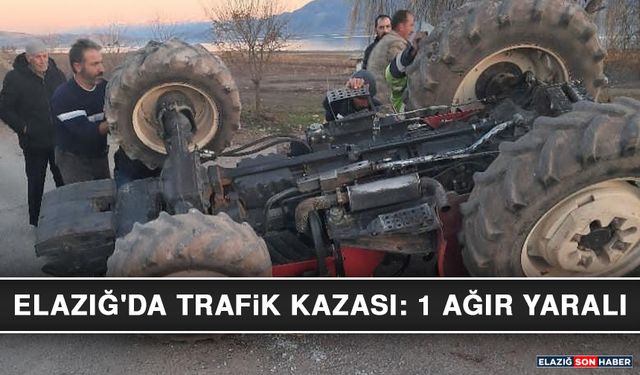 Elazığ'da Trafik Kazası: 1 Ağır Yaralı