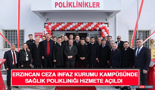 Erzincan Ceza İnfaz Kurumu Kampüsünde Sağlık Polikliniği Hizmete Açıldı