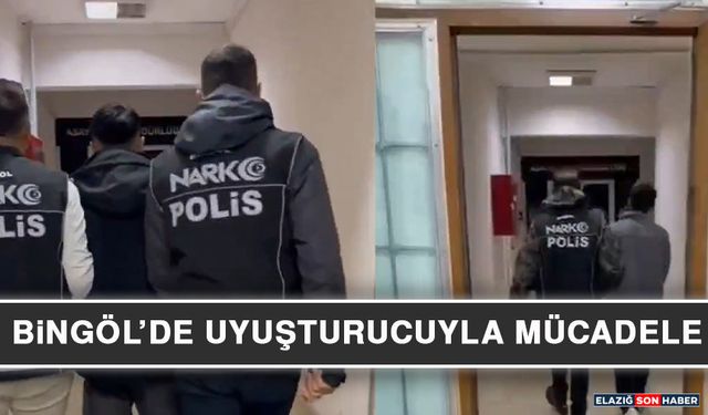 Bingöl’de Uyuşturucuyla Mücadele
