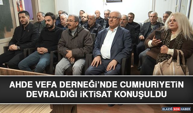 Ahde Vefa Derneği’nde Cumhuriyetin Devraldığı İktisat Konuşuldu