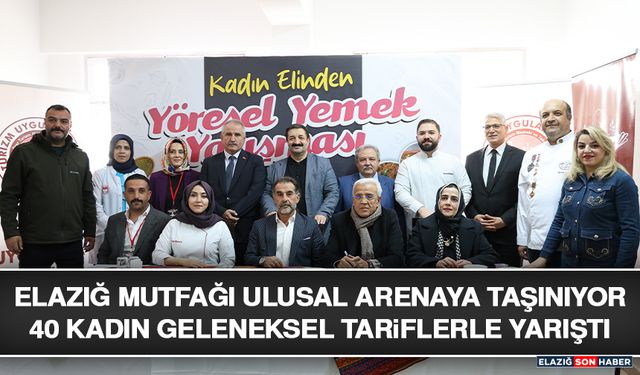 Elazığ Mutfağı Ulusal Arenaya Taşınıyor: 40 Kadın Geleneksel Tariflerle Yarıştı