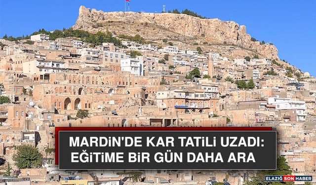 Mardin'de Kar Tatili Uzadı: Eğitime Bir Gün Daha Ara