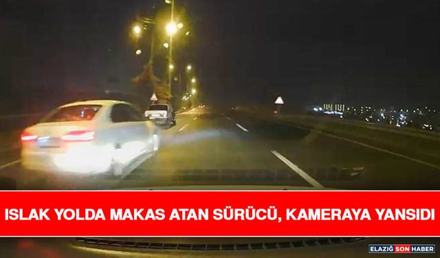 Islak Yolda Makas Atan Sürücü, Kameraya Yansıdı