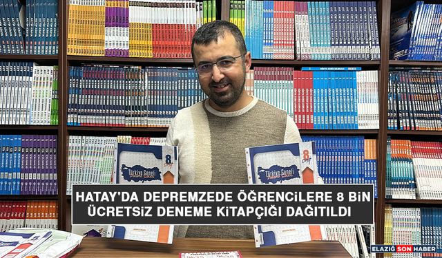 Hatay'da Depremzede Öğrencilere 8 Bin Ücretsiz Deneme Kitapçığı Dağıtıldı