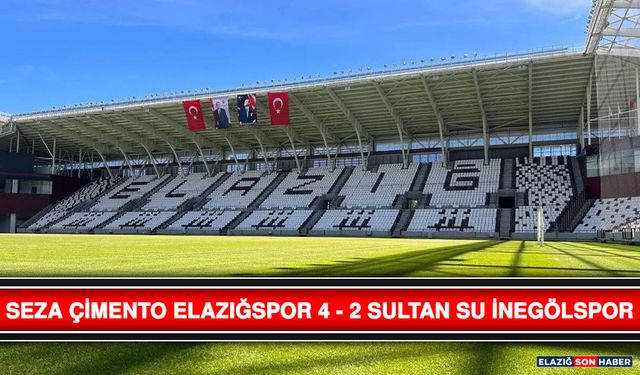 Seza Çimento Elazığspor 4 – 2 Sultan Su İnegölspor