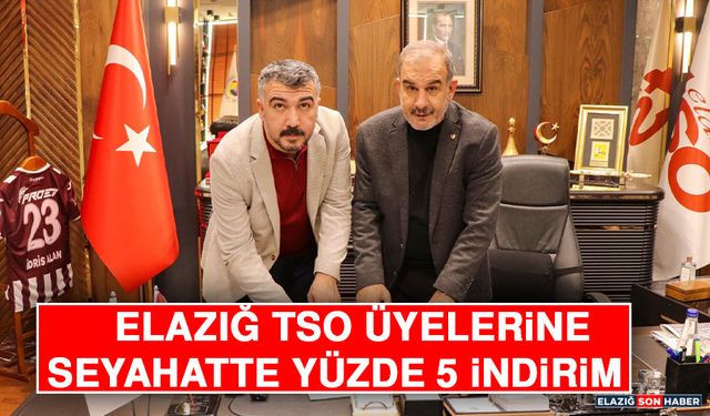 Elazığ TSO Üyelerine Seyahatte Yüzde 5 İndirim