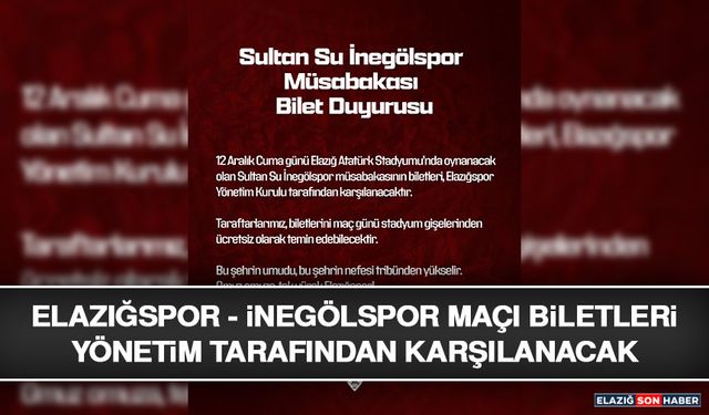 Elazığspor - İnegölspor Maçı Biletleri Yönetim Tarafından Karşılanacak